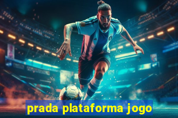 prada plataforma jogo